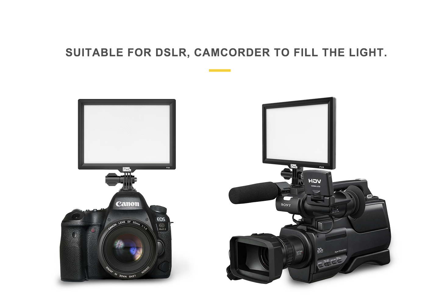 SUITABLE FOR DSLR, CAMCORDER TO FILL THE LIGHT