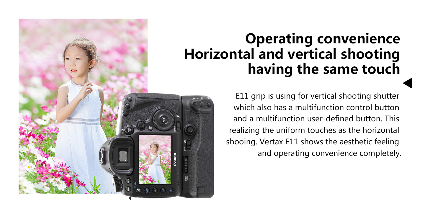 Operating convenience Horizontal and vertical shooting having the same touch